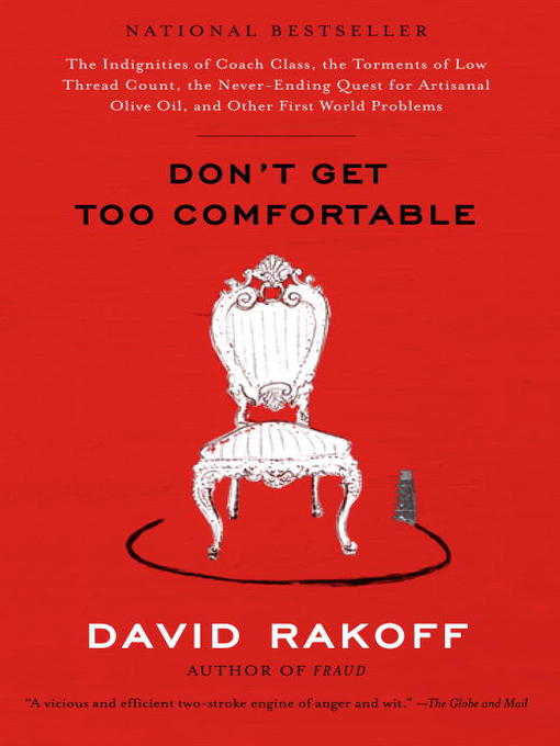 Title details for Don't Get Too Comfortable by David Rakoff - Available